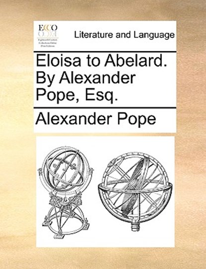 Eloisa to Abelard. by Alexander Pope, Esq., Alexander Pope - Paperback - 9781170795965
