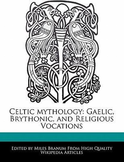 Wright, E: CELTIC MYTHOLOGY, Eric Wright ;  Miles Branum - Paperback - 9781171068747