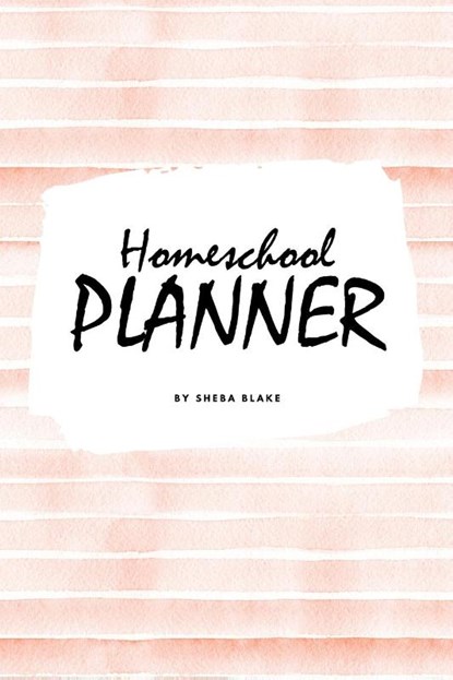 Homeschool Planner for Children (6x9 Softcover Log Book / Journal / Planner), Sheba Blake - Paperback - 9781222288476