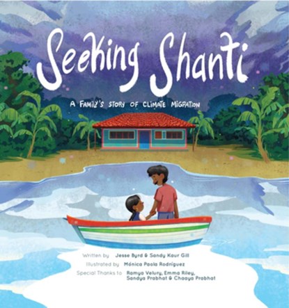 Seeking Shanti: A Family's Story of Climate Migration, Jesse Byrd - Paperback - 9781223186986