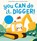 You Can Do It, Digger!, Jennifer Eckford - Gebonden - 9781223188805