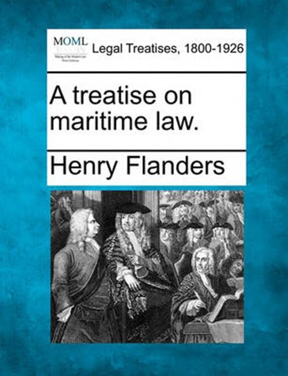 Treatise on Maritime Law., Flanders, Henry - Paperback - 9781240050406