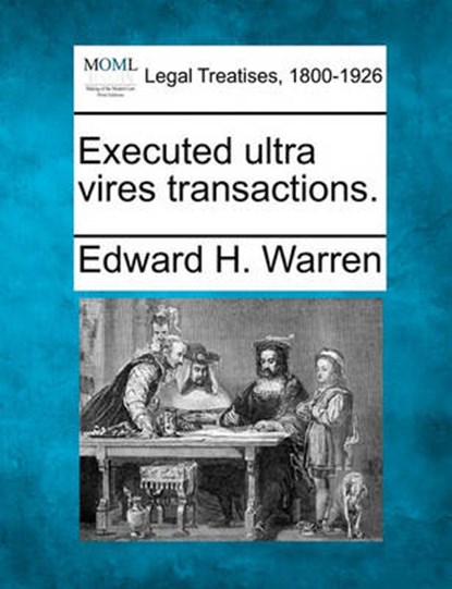 Executed Ultra Vires Transactions., Edward H Warren - Overig - 9781240117321