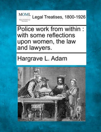 Police Work from Within, Hargrave L Adam - Overig - 9781240126217