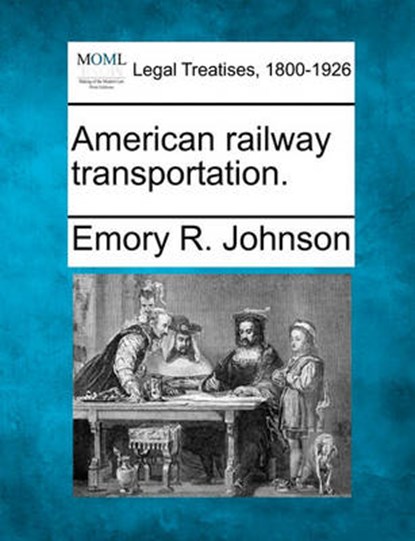 American Railway Transportation., Emory R Johnson - Overig - 9781240138753