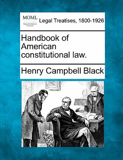 Handbook of American constitutional law., Henry Campbell Black - Paperback - 9781240173945