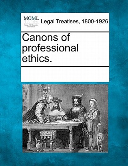 Canons of Professional Ethics., Multiple Contributors - Paperback - 9781241007683