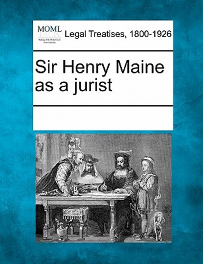 Sir Henry Maine as a Jurist, Multiple Contributors - Paperback - 9781241011048