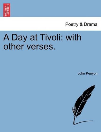 A Day at Tivoli: with other verses., Kenyon, John - Paperback - 9781241133825