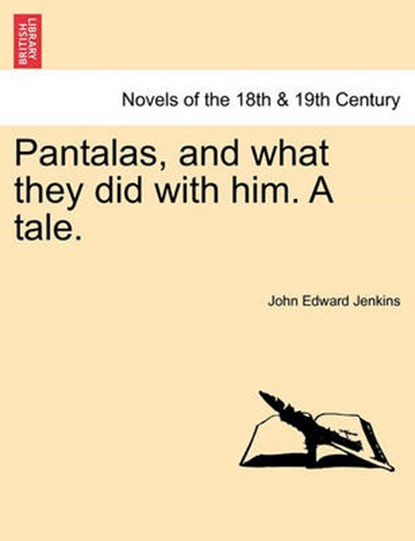 Pantalas, and What They Did with Him. a Tale., John Edward Jenkins - Paperback - 9781241184131