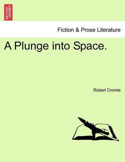 A Plunge Into Space., Robert Cromie - Paperback - 9781241186869