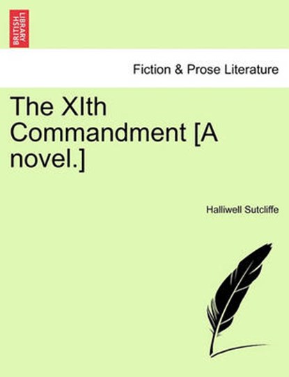 The XIth Commandment [A novel.], Sutcliffe, Halliwell - Paperback - 9781241206895