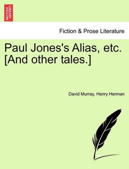 Paul Jones's Alias, etc. [And other tales.], Murray, David - Paperback - 9781241238476
