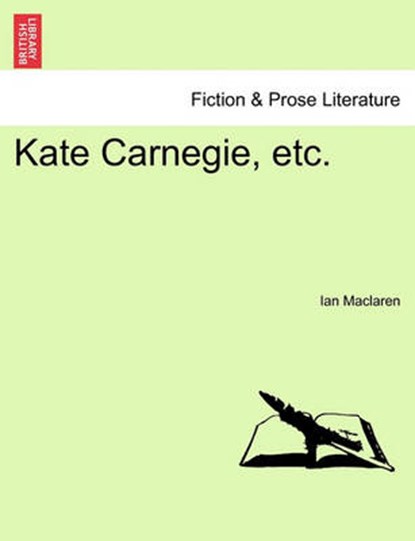 Kate Carnegie, Etc., Ian MacLaren - Paperback - 9781241239480