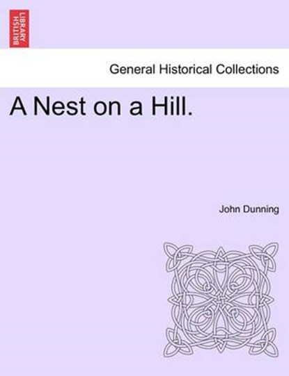 A Nest on a Hill., Dunning, John - Paperback - 9781241396688