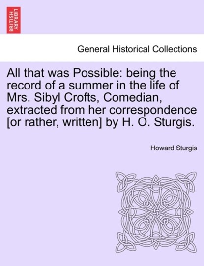 All That Was Possible, Howard Sturgis - Paperback - 9781241404529