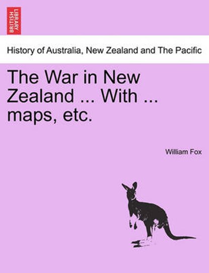 The War in New Zealand ... With ... maps, etc., Fox, William - Paperback - 9781241474850