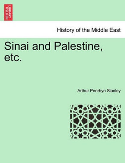 Sinai and Palestine, Etc., STANLEY,  Arthur Penrhyn - Paperback - 9781241500276