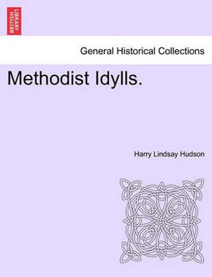 Methodist Idylls., Hudson, Harry Lindsay - Paperback - 9781241579210