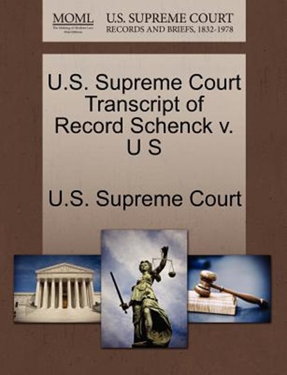 U.S. Supreme Court Transcript of Record Schenck V. U S, U. S. Supreme Court - Paperback - 9781244958395