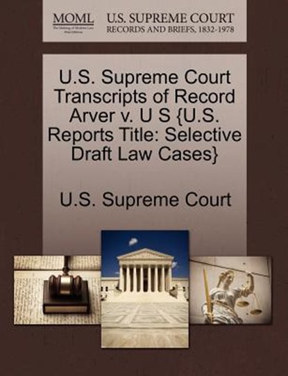 U.S. Supreme Court Transcripts of Record Arver V. U S {U.S. Reports Title, U. S. Supreme Court - Paperback - 9781244981713