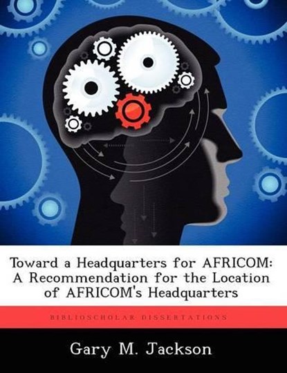 Toward a Headquarters for Africom, JACKSON,  Gary M - Paperback - 9781249588047