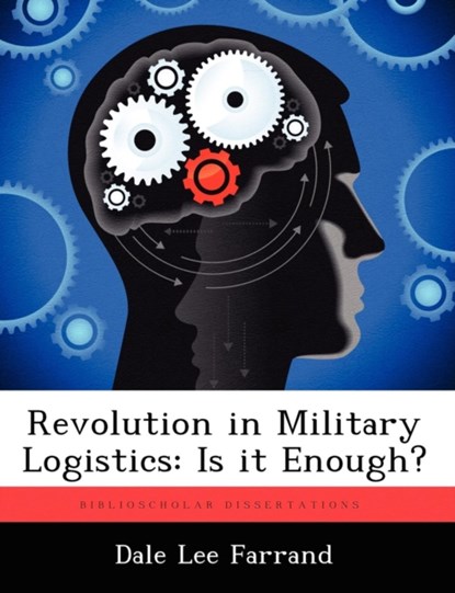 Revolution in Military Logistics, Dale Lee Farrand - Paperback - 9781249909699