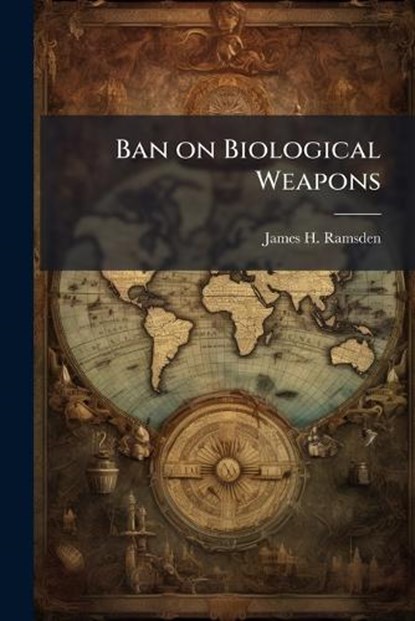 Ban on Biological Weapons, RAMSDEN,  James H - Paperback - 9781249910046