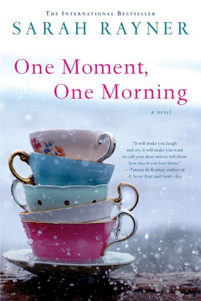 One Moment, One Morning, Sarah Rayner - Paperback - 9781250000194