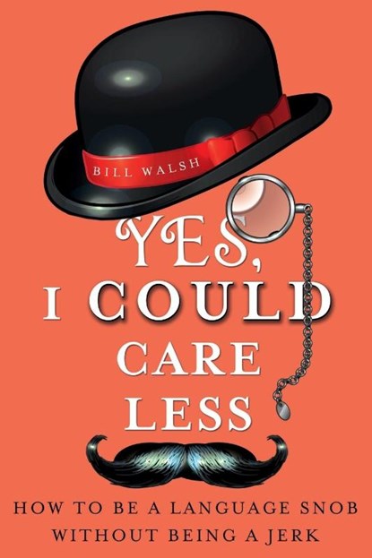 YES, I COULD CARE LESS, Bill Walsh - Paperback - 9781250006639