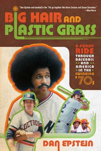Big Hair and Plastic Grass, Dan Epstein - Paperback - 9781250007247