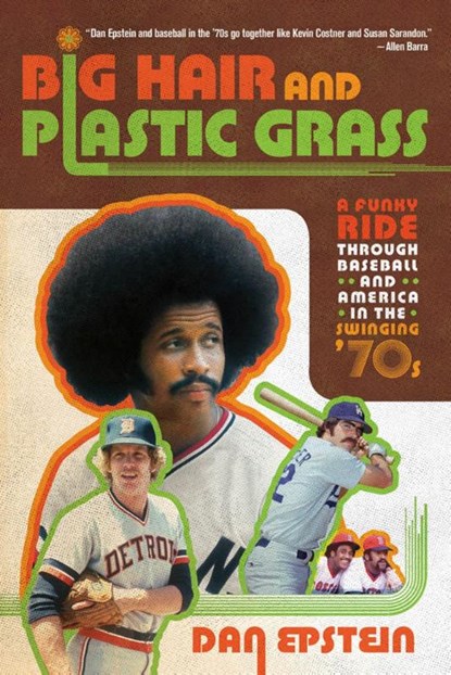 Big Hair and Plastic Grass, Dan Epstein - Paperback - 9781250007247