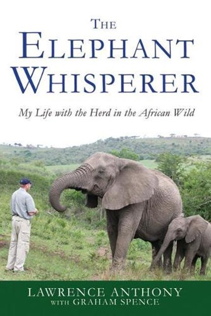The Elephant Whisperer, Lawrence Anthony - Paperback - 9781250007810