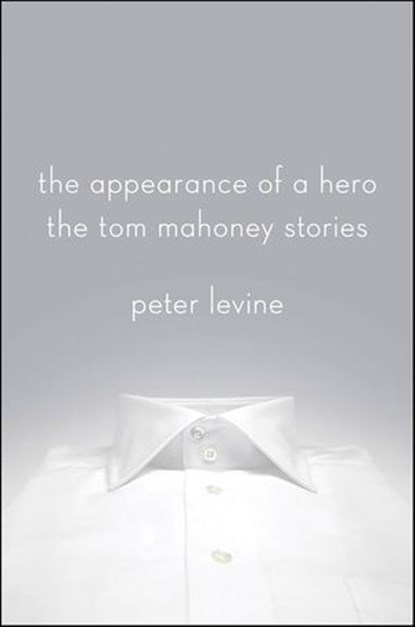 The Appearance of a Hero, Peter Levine - Ebook - 9781250008336