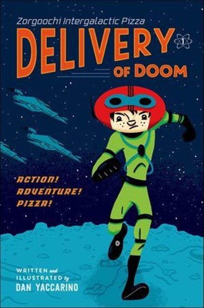 Zorgoochi Intergalactic Pizza: Delivery of Doom, Dan Yaccarino - Ebook - 9781250008459