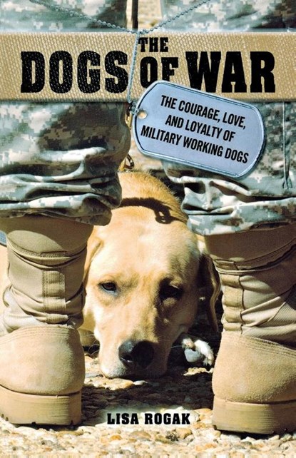 Dogs of War, Lisa Rogak - Paperback - 9781250009463