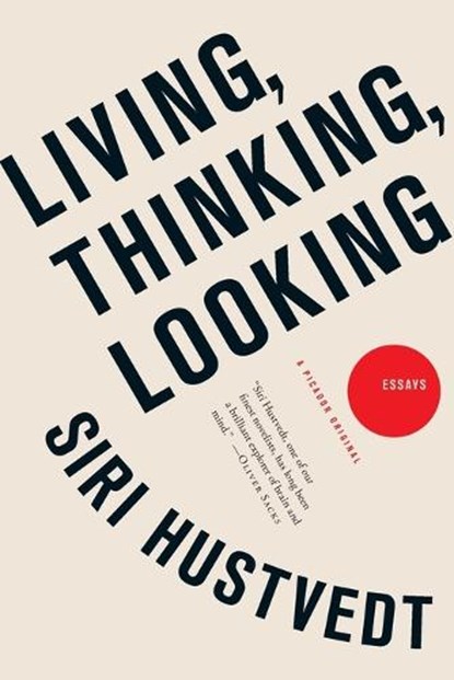 LIVING THINKING LOOKING, SIRI HUSTVEDT - Paperback - 9781250009524