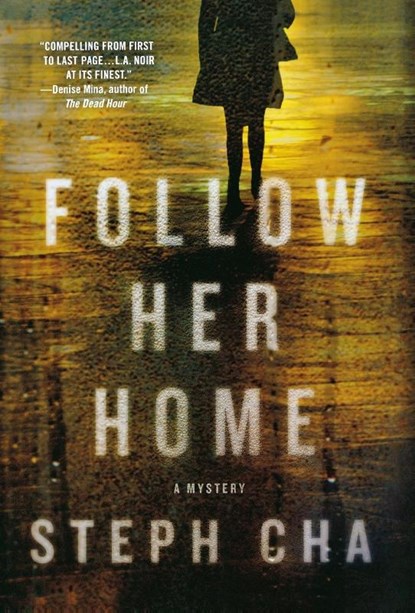 Follow Her Home, Steph Cha - Gebonden - 9781250009623