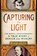 Capturing the Light, WATSON,  Roger ; Rappaport, Helen - Gebonden - 9781250009708