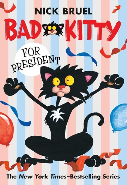 Bad Kitty for President, Nick Bruel - Paperback - 9781250010162