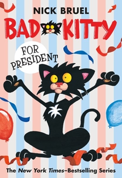Bad Kitty for President, Nick Bruel - Paperback - 9781250010162