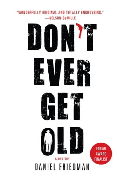 Don't Ever Get Old, Daniel Friedman - Ebook - 9781250011282