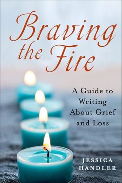 Braving the Fire, Jessica Handler - Ebook - 9781250014559