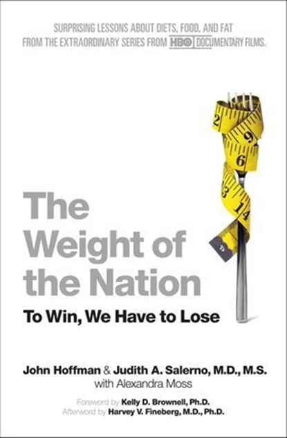 The Weight of the Nation, John Hoffman ; Judith A. Salerno ; Alexandra Moss - Ebook - 9781250014740