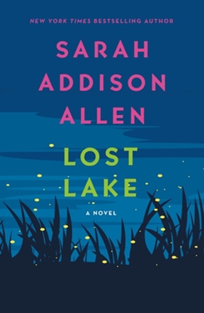 Lost Lake, Sarah Addison Allen - Paperback - 9781250019820