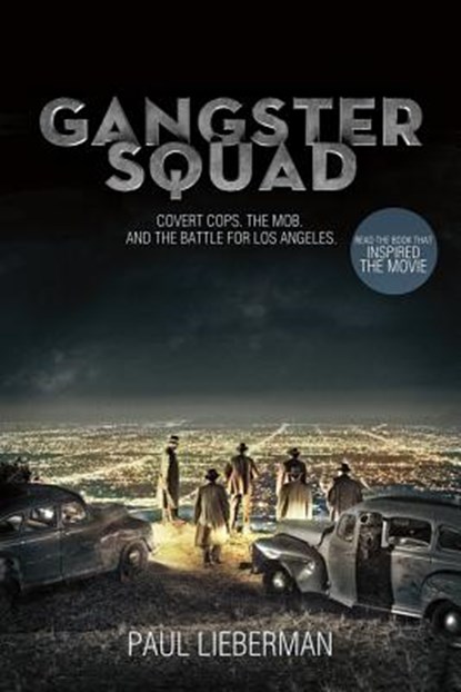 Gangster Squad: Covert Cops, the Mob, and the Battle for Los Angeles, Paul Lieberman - Paperback - 9781250020116
