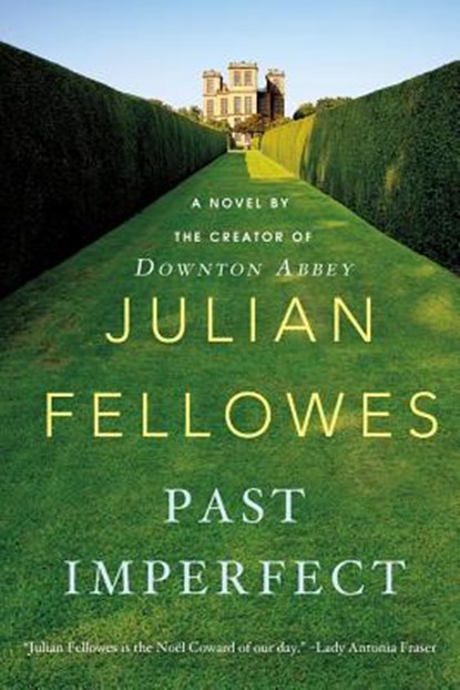Past Imperfect, Julian Fellowes - Paperback - 9781250020376