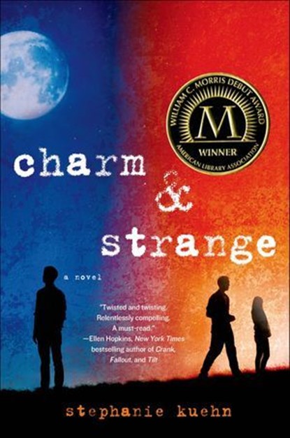 Charm & Strange, Stephanie Kuehn - Ebook - 9781250021939