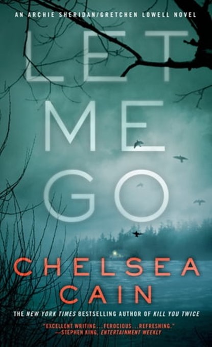 Let Me Go, Chelsea Cain - Ebook - 9781250022387