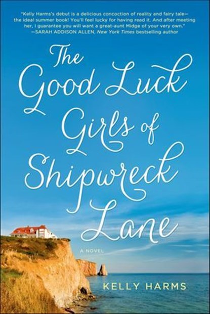 The Good Luck Girls of Shipwreck Lane, Kelly Harms - Ebook - 9781250022646